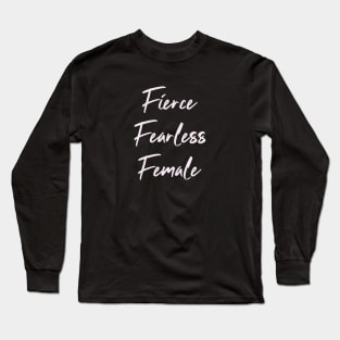 Fierce, Fearless, Female Woman Boss Humor Funny Long Sleeve T-Shirt